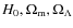 $H_0, \Omega_{\rm m}, \Omega_{\Lambda}$