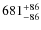 $681^{\rm +86}_{-86}$