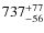 $737^{\rm +77}_{-56}$
