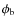 $\phi_{\rm b}$