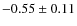 $-0.55\pm 0.11$