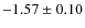 $-1.57\pm 0.10$