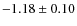 $-1.18\pm 0.10$