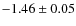 $-1.46\pm 0.05$