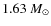 $1.63~M_{\odot}$