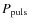 $P_{\rm puls}$