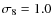 $\sigma_8 = 1.0$