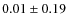 $0.01\pm0.19$