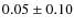 $0.05\pm0.10$
