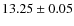 $13.25\pm0.05$