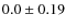 $0.0\pm0.19$