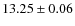 $13.25\pm0.06$