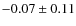$-0.07\pm0.11$