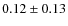 $0.12\pm0.13$