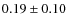 $0.19\pm0.10$