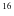 $\rm ^{16}$