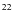 $\rm ^{22}$