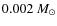 $0.002~M_\odot$