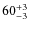 $60^{\rm +3}_{-3}$