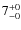 $7^{\rm +0}_{-0}$