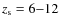 $ z_{\rm s}=6{-}12$