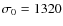 $\sigma_0=1320$