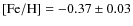 ${\rm [Fe/H]} = -0.37 \pm 0.03$