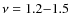 $\nu=1.2{-}1.5$