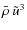 ${\bar \rho} ~ {\tilde u}^3 $