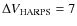 $\Delta V_{\rm HARPS} = 7$