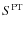 $S^{\rm PT}$