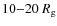 $10{-}20~R_{\rm g}$