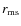 $r_{\rm ms}$