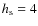 $h_{\rm s}=4$