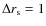 $\Delta r_{\rm s} = 1$