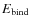 $E_{\rm bind}~$