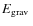 $E_{\rm grav}~$