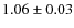 $1.06\pm0.03$