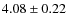 $4.08\pm0.22$