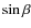 $\sin\beta$
