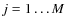 $j=1\dots{}M$