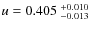 $u = 0.405^{\ +0.010}_{\ -0.013}$
