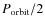 $P_{\rm orbit}/2$