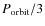 $P_{\rm orbit}/3$