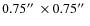 $0.75\hbox {$^{\prime \prime }$ }\times 0.75\hbox {$^{\prime \prime }$ }$