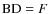 ${\rm BD}=F$