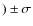 $)\pm \sigma$