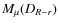 $M_\mu(D_{R-r})$