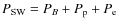 $P_{\rm SW} = P_B + P_{\rm p} + P_{\rm e}$