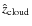 $\hat{z}_{\rm cloud}$